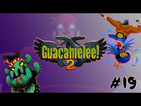 Guacameleemania: The Final Confrontation | Lets Play | Guacamelee 2 Ep.19 THE FINALE