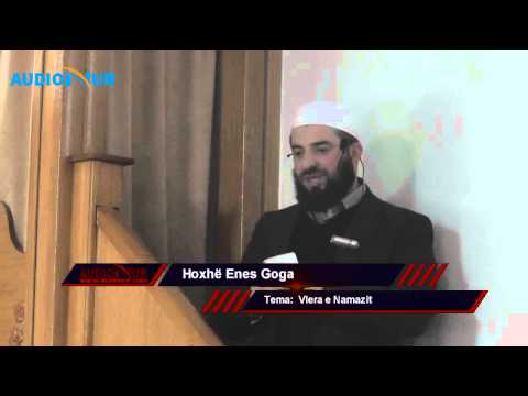 Vlera e Namazit - Hoxhë Enes Goga - Hutbe