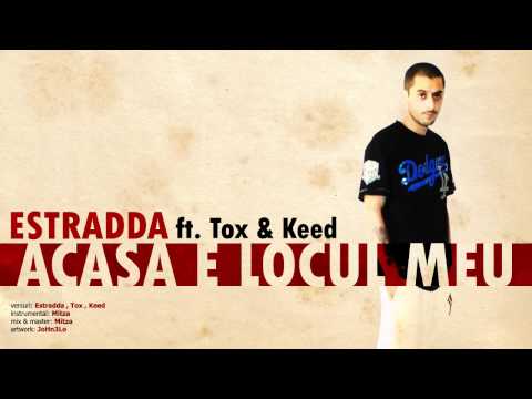 Estradda cu Tox si Keed - Acasa E Locul Meu
