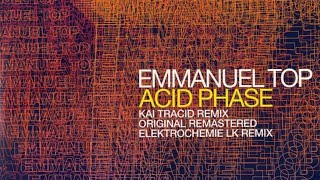 Emmanuel Top - Acid Phase (Elektrochemie Lk Remix) (2002)