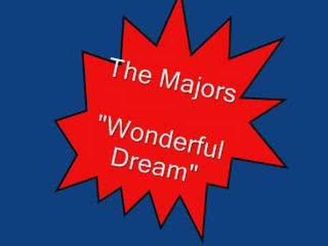 The Majors.....Wonderful Dream