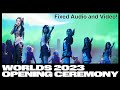 [Fixed] League of Legends Worlds 2023 Opening Ceremony (but with better audio and video)