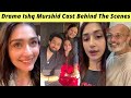 Ishq Murshid BTS Ishq Murshid Shooting Ishq Murshid Episode 31 Hum TV Zaib Com