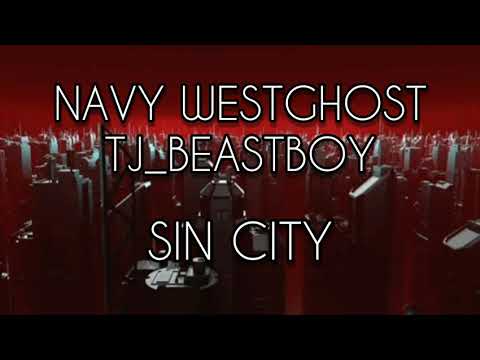 [Lyrics] Navy Westghost + TJ_beastboy - Sin City