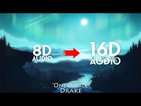 Drake - One Dance [16D AUDIO | NOT 8D] ft. Wizkid & Kyla