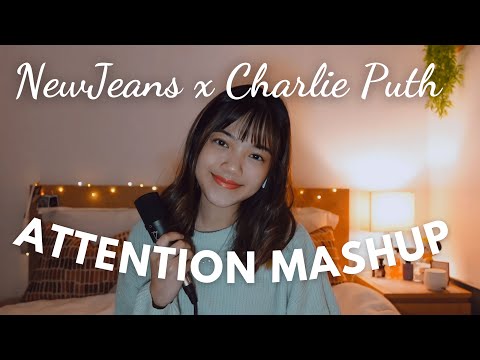 Attention Mashup Cover! by NewJeans and Charlie Puth 💫  |nuhaa|