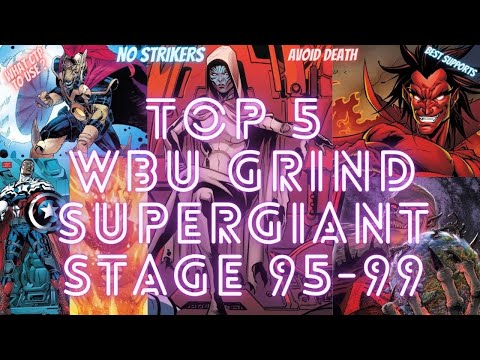 SUPERGIANT WBU STAGE 95-99 - TOP 5 TEAMS - HOW TO KILL AND AVOID DEATH - GRIND | Marvel Future Fight