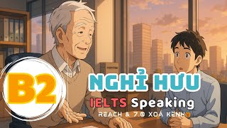 🎧Listening English Podcast - IELTS Speaking PART 2-3 Band 6.5+ & Topic: NGHỈ HƯU