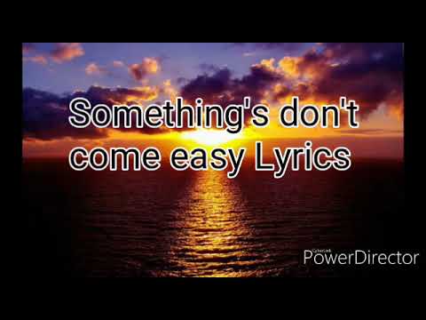 Some things don't come easy By englandan