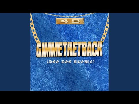Gimme The Track (Doo Doo Brown)