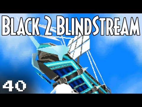 Pokémon Black 2 Blindstream [Episode 40]
