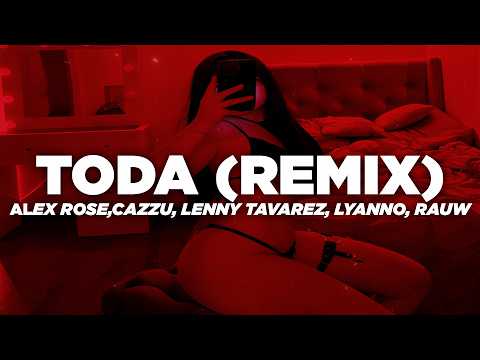 Alex Rose ft. Cazzu, Lenny Tavarez, Lyanno & Rauw Alejandro - Toda (Remix) (Letra)