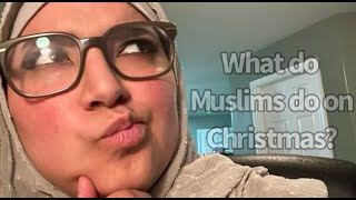 What do Muslims do on Christmas