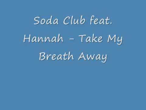 Soda Club feat. Hannah - Take My Breath Away