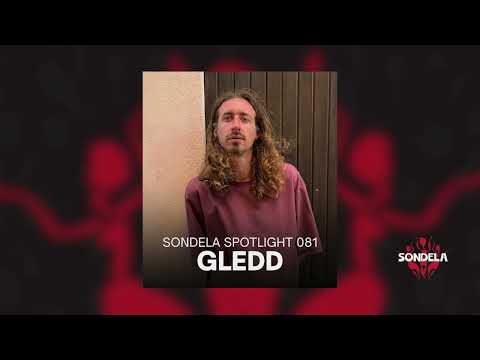 Sondela Spotlight 081 - Gledd | Afro House / Afrotech Mix