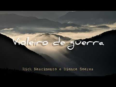 Violeiro de Guerra - Rick Nascimento e Bianca Soares - Hino Avulso CCB