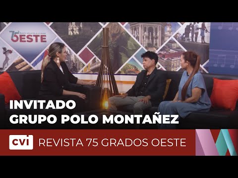 La música del Grupo Polo Montañez nos acompaña - Revista 75 Grados Oeste