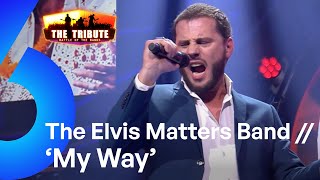 Bouke &amp; The Elvis Matters Band - My Way (Elvis Presley cover) | WINNING NUMBER! | The Tribute