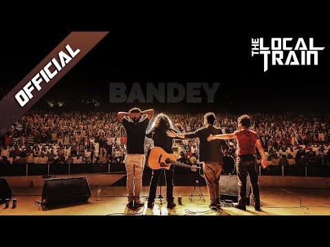 The Local Train - Bandey (Official)