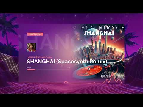Mirko Hirsch feat. Daria - Shanghai  - Spacesynth Remix - Official Visualizer