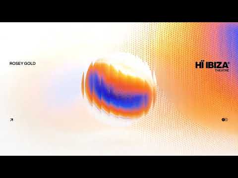 Hï Ibiza and Rosey Gold