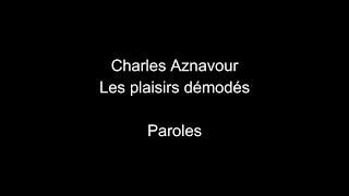 Charles Aznavour-Les plaisirs démodés-paroles