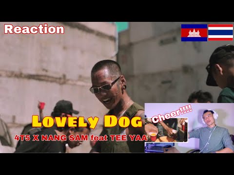 4T5 x NANG SAM - Lovely Dog ( Official Music Video) ft TEE YAA  Reaction