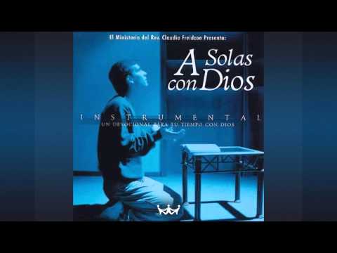 A solas con Dios - Claudio Freidzon - Rey de Reyes Worship [Oficial]