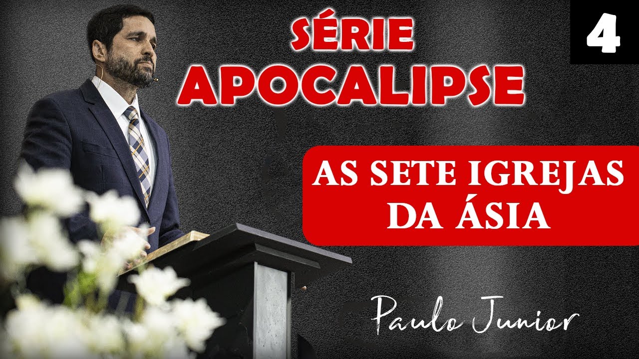 As Sete Igrejas Da Ásia - Paulo Junior | SÉRIE APOCALIPSE Nº 4