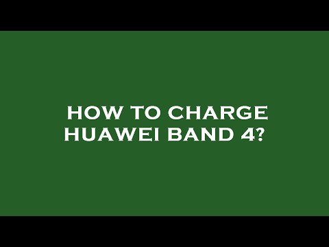 How to charge huawei band 4?