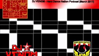 DJ Venom Hard Dance Nation Podcast (March 2017)