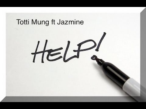 Totti Mung- Help ft Jazmine
