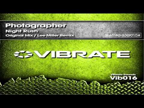 Photographer - Night Rush (Lee Miller Remix) [Vibrate Sounds] (2012)