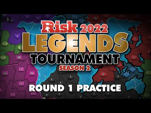 2022 RISK Legends Tournament Season 2 | ROUND 1 practice