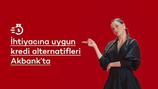İhtiyacına uygun kredi alternatifleri Akbank’ta