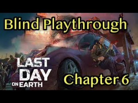 Last Day on Earth - Blind Playthrough Ep.6