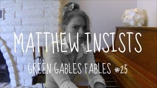 Matthew Insists - Green Gables Fables #1.25