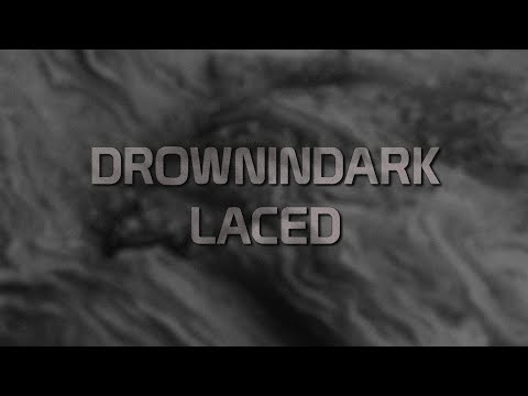 DROWNINDARK - LACED (Lyrics)