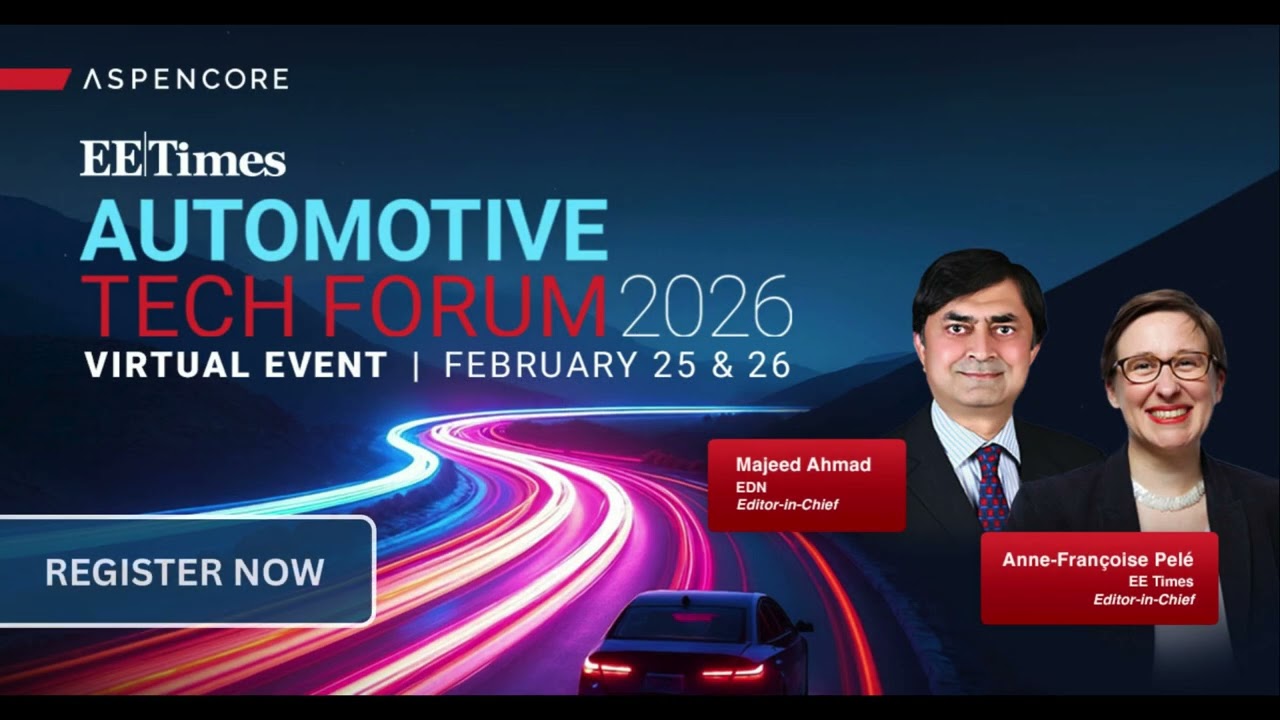 Join Us at the EE Times Automotive Tech Forum 2026 Virtual Event | Online Electronics Sessions