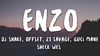 DJ Snake, Offset, 21 Savage, Gucci Mane &amp; Sheck Wes - Enzo (Lyrics)