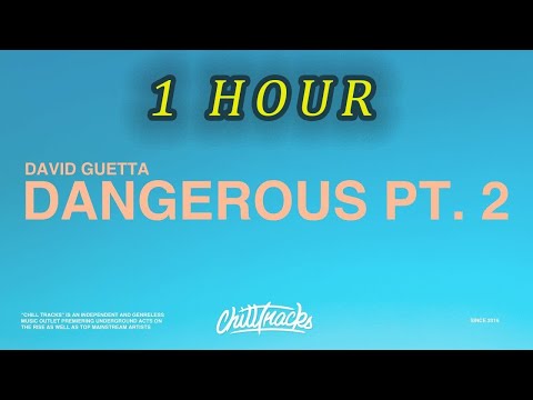 [1 HOUR 🕐 ] David Guetta – Dangerous Part 2 ft Trey Songz, Chris Brown and Sam Martin