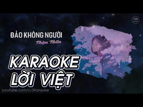 Đảo Không Người【KARAOKE Lời Việt】- Nhậm Nhiên | Nhạc Trung Buồn Tâm Trạng Tik Tok Douyin | S. Kara ♪