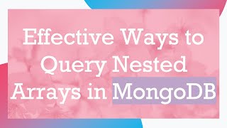 Effective Ways to Query Nested Arrays in MongoDB