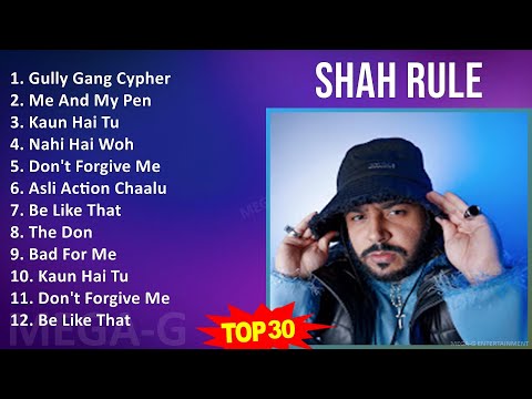 Shah Rule 2024 MIX Greatest Hits - Gully Gang Cypher, Me And My Pen, Kaun Hai Tu, Nahi Hai Woh