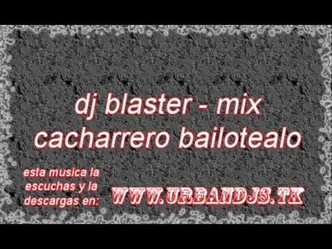 dj blaster - mix cacharrero bailotealo.(WwW.CaLLeMaRRoNeO.Com).wmv