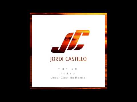 The XX - Intro (Jordi Castillo Remix) - Deep House