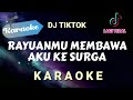 Karaoke Rayuanmu Membawa Aku Ke Surga DJ TIKTOK VIRAL Surga Atau Neraka Karaoke