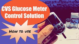 CVS Glucose Meter Control Solution How to Use