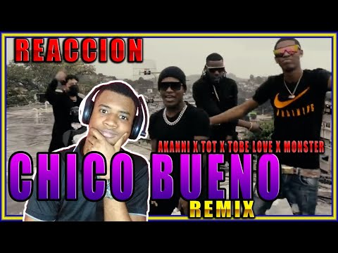 Akanni ft TOT x Tobe Love x Monster - Chico Bueno Remix (Video Oficial) (VIDEO REACCION)