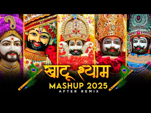 Khatu Shyam Mashup 2025 | Khatu Shyam Bhajan | Khatu Shyam Birthday Song | After Remix